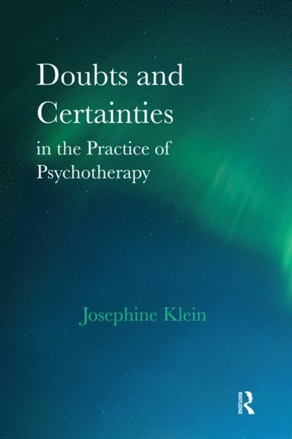Josephine Klein - Doubts and Certainties in the Practice of Psychotherapy, E-bok. Tillgänglighet: Lägg i varukorg
