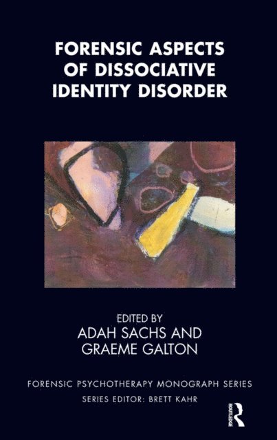 Adah Sachs, Graeme Galton - Forensic Aspects of Dissociative Identity Disorder, E-bok
