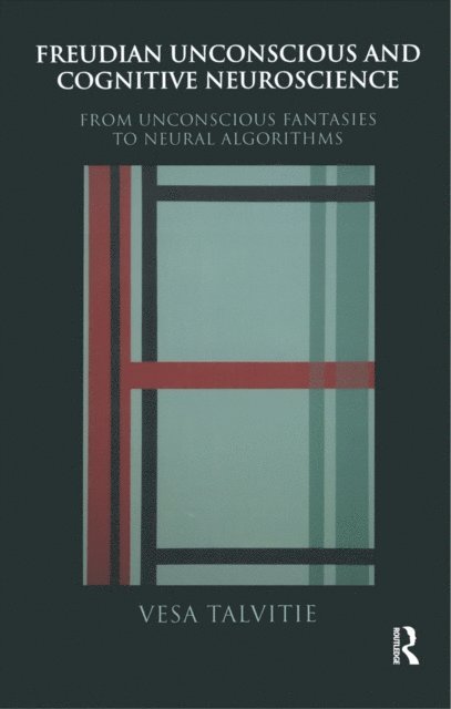 Vesa Talvitie - Freudian Unconscious and Cognitive Neuroscience, E-bok