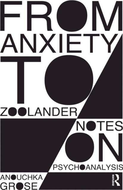 Anouchka Grose - From Anxiety to Zoolander, E-bok