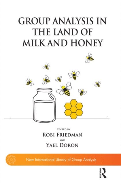 Robi Friedman, Yael Doron - Group Analysis in the Land of Milk and Honey, E-bok