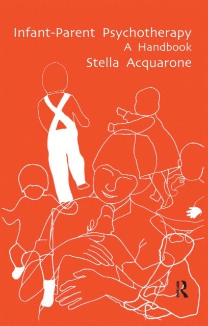 Stella Acquarone - Infant-Parent Psychotherapy, E-bok