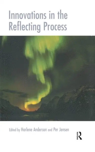 Per Jensen, Harlene Anderson - Innovations in the Reflecting Process, E-bok