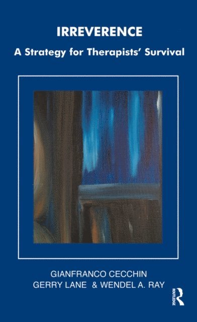 Wendel A. Ray, Gerry Lane, Gianfranco Cecchin - Irreverence, E-bok