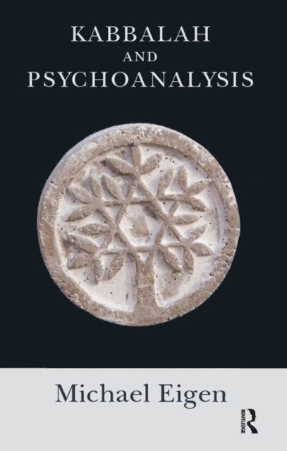 Michael Eigen - Kabbalah and Psychoanalysis, E-bok