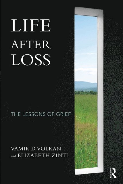 Elizabeth Zintl, Vamik D. Volkan - Life After Loss, E-bok