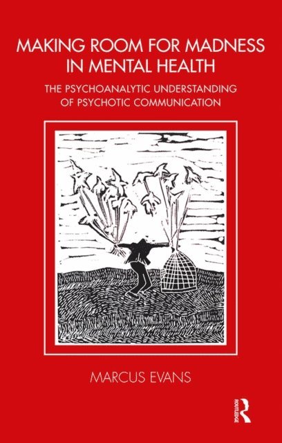 Marcus Evans - Making Room for Madness in Mental Health, E-bok