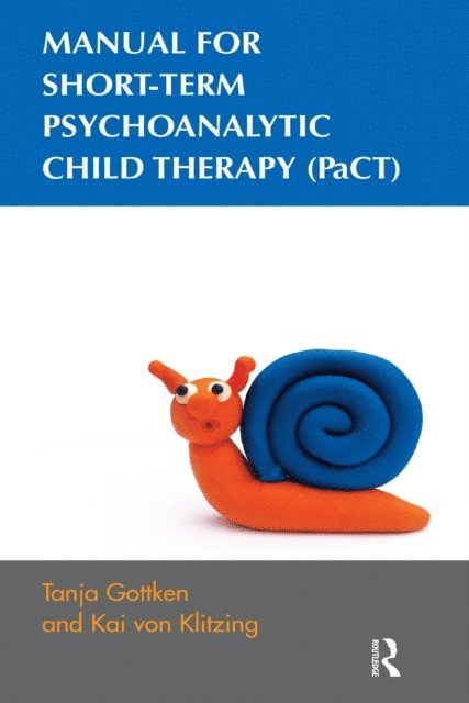 Kai Von Klitzing, Tanja Gottken - Manual for Short-term Psychoanalytic Child Therapy (PaCT), E-bok