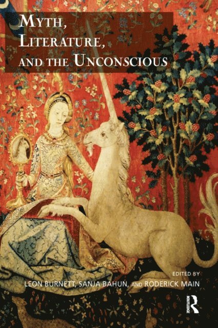 Roderick Main, Professor Sanja Bahun, Leon Burnett - Myth, Literature, and the Unconscious, E-bok