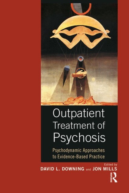 Jon Mills, David L. Downing - Outpatient Treatment of Psychosis, E-bok