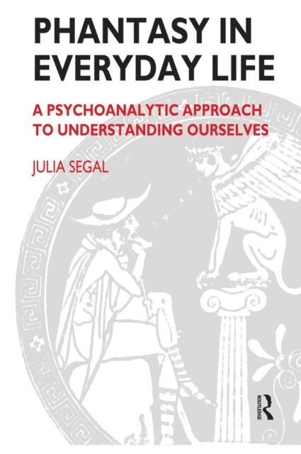 Julia Segal - Phantasy in Everyday Life, E-bok