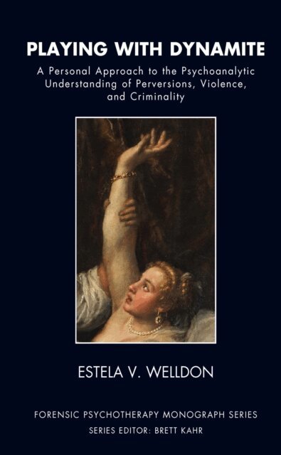 Estela V. Welldon - Playing with Dynamite, E-bok