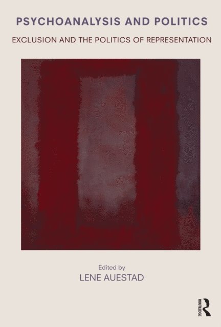 Lene Auestad - Psychoanalysis and Politics, E-bok