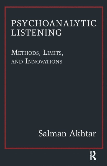 Salman Akhtar - Psychoanalytic Listening, E-bok