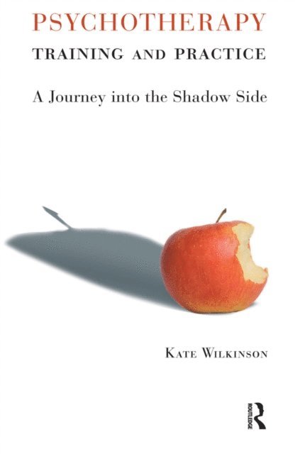 Kate Wilkinson - Psychotherapy Training and Practice, E-bok