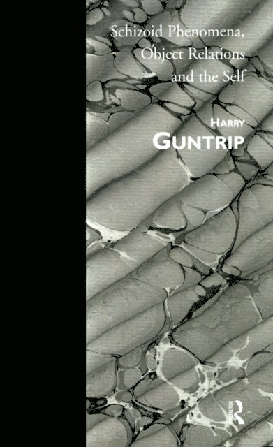 Harry Guntrip - Schizoid Phenomena, Object Relations and the Self, E-bok