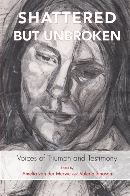 Amelia Van der Merwe, Valerie Sinason - Shattered but Unbroken, E-bok