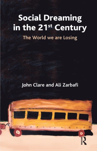 Ali Zarbafi, John Clare - Social Dreaming in the 21st Century, E-bok