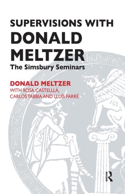Carlos Tabbia, Donald Meltzer, Lluis Farre, Rosa Castella - Supervisions with Donald Meltzer, E-bok