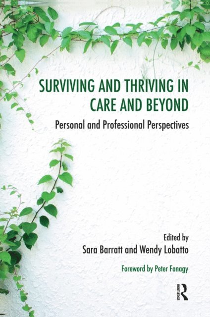 Wendy Lobatto, Sara Barratt - Surviving and Thriving in Care and Beyond, E-bok