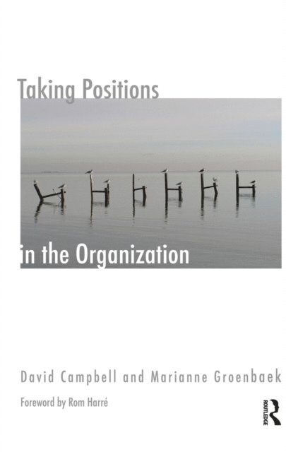 Marianne Groenbeck, David Campbell - Taking Positions in the Organization, E-bok