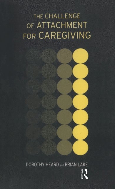 Brian Lake, Dorothy Heard - Challenge of Attachment for Caregiving, E-bok