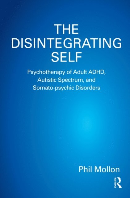Phil Mollon - Disintegrating Self, E-bok