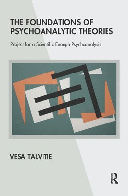 Vesa Talvitie - Foundations of Psychoanalytic Theories, E-bok