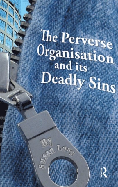 Susan Long - Perverse Organisation and its Deadly Sins, E-bok