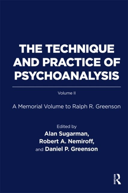 Ralph R. Greenson - Technique and Practice of Psychoanalysis, E-bok
