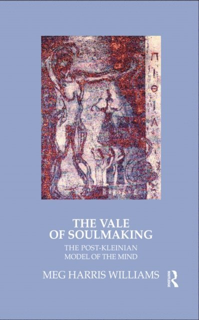 Meg Harris Williams - Vale of Soulmaking, E-bok
