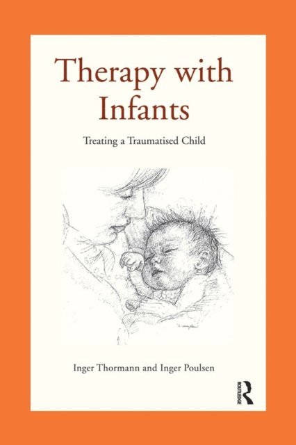 Inger Thormann, Inger Poulsen - Therapy with Infants, E-bok