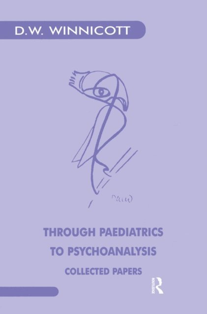 Donald W. Winnicott - Through Paediatrics to Psychoanalysis, E-bok