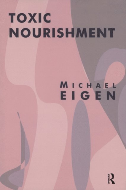 Michael Eigen - Toxic Nourishment, E-bok