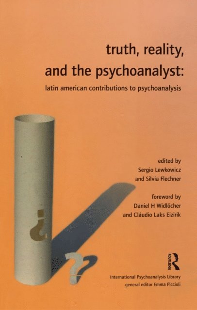 Silvia Flechner - Truth, Reality and the Psychoanalyst, E-bok