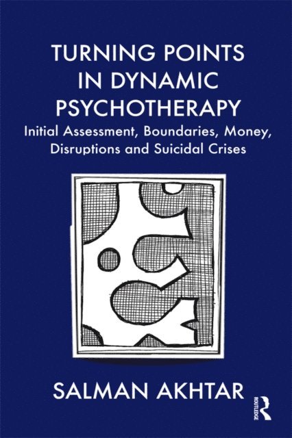 Salman Akhtar - Turning Points in Dynamic Psychotherapy, E-bok