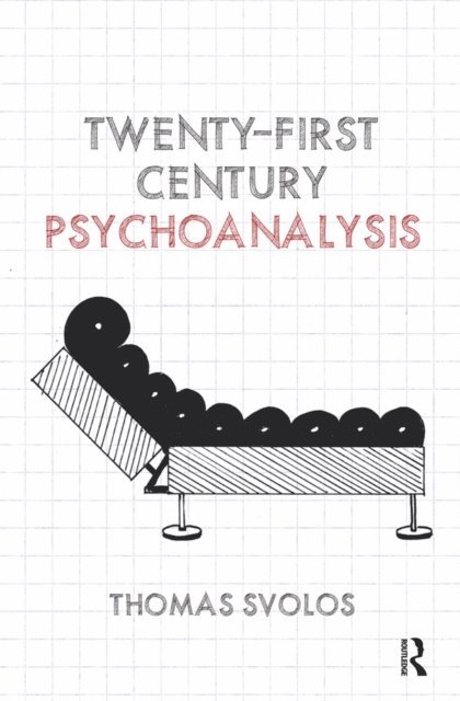 Thomas Svolos - Twenty-First Century Psychoanalysis, E-bok