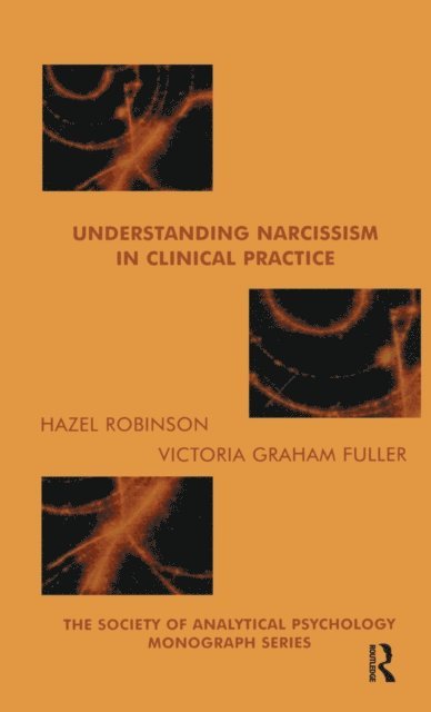 Hazel Robinson, Victoria Graham-Fuller - Understanding Narcissism in Clinical Practice, E-bok