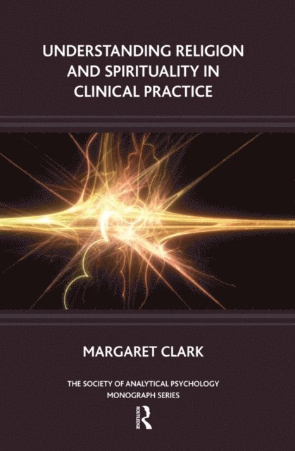 Margaret Clark - Understanding Religion and Spirituality in Clinical Practice, E-bok