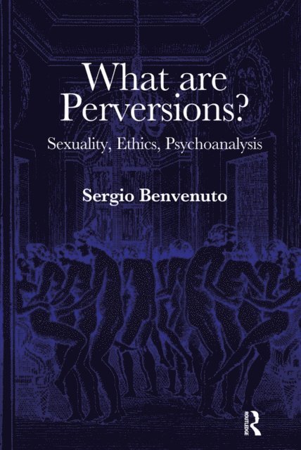 Sergio Benvenuto - What are Perversions?, E-bok
