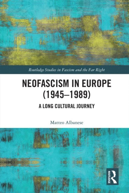 Matteo Albanese - Neofascism in Europe (1945-1989), E-bok