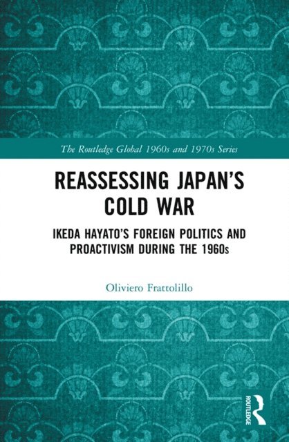 Oliviero Frattolillo - Reassessing Japan's Cold War, E-bok