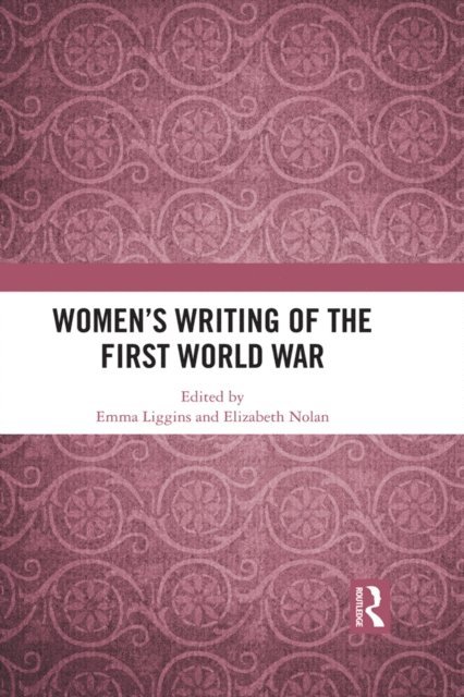 Elizabeth Nolan, Emma Liggins - Women's Writing of the First World War, E-bok