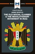Analysis of Hanna Batatu's The Old Social Classes and the Revolutionary Movements of Iraq