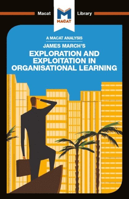 Padraig Belton - Analysis of James March's Exploration and Exploitation in Organizational Learning, E-bok