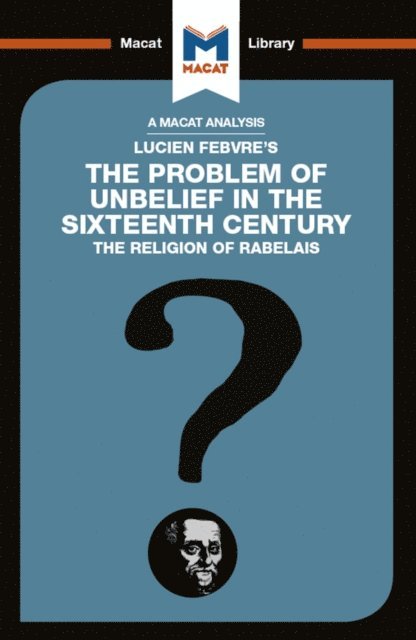 Joseph Tendler - Analysis of Lucien Febvre's The Problem of Unbelief in the 16th Century, E-bok