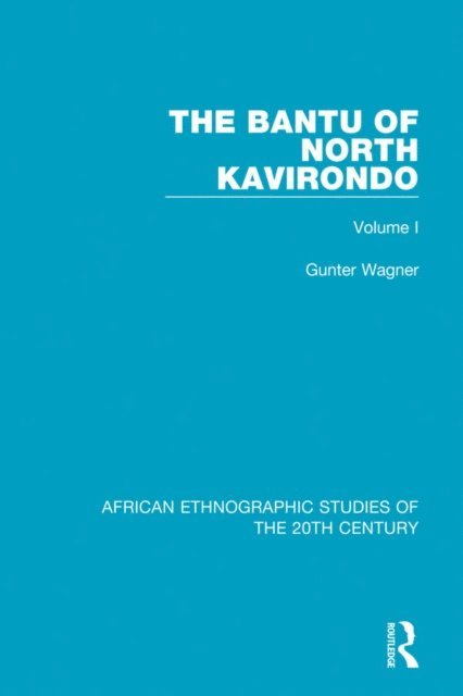 Gunter Wagner - Bantu of North Kavirondo, E-bok