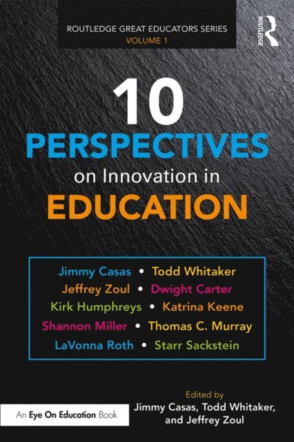 Jeffrey Zoul, Todd Whitaker, Jimmy Casas - 10 Perspectives on Innovation in Education, E-bok