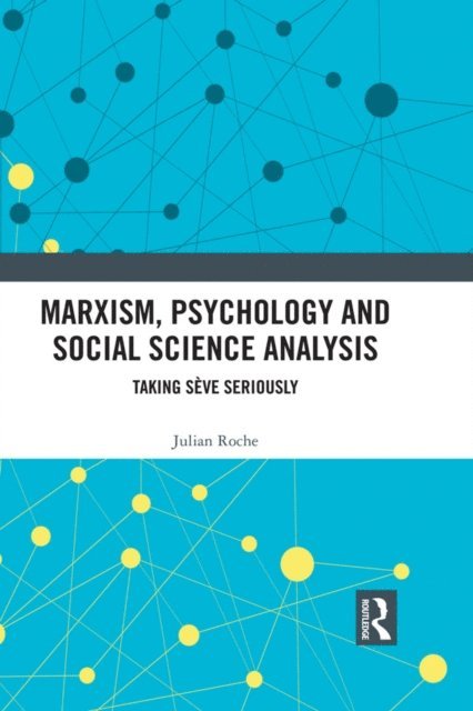 Julian Roche - Marxism, Psychology and Social Science Analysis, E-bok