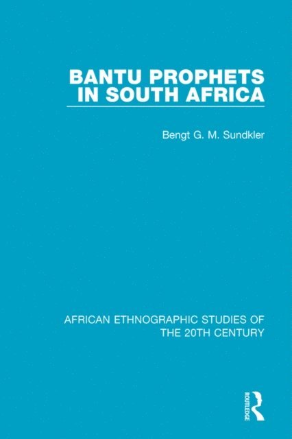 Bengt G. M. Sundkler - Bantu Prophets in South Africa, E-bok. Tillgänglighet: Lägg i varukorg